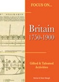 Cover: Focus on Gifted & Talented: Britain 1750-1900 - Folens Publishers UK