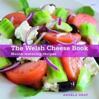 Abbildung von: Welsh Cheese Book, The - Mouth-Watering Recipes - Gomer Press