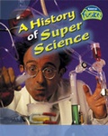 Cover: A History of Super Science - Raintree Publishers