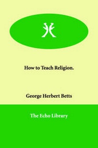 Enlarge image Cover: How to Teach Religion. - Echo Library