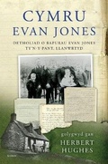 Cover: Cymru Evan Jones ? Detholiad o Bapurau Evan Jones, Ty'n-y-Pant, Llanwrtyd - Gomer Press