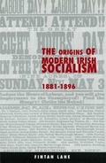 Cover: The Origins of Modern Irish Socialism 1881-1896 - Cork University Press