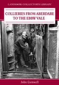 Cover: Collieries from Aberdare to the Ebbw Vale - Landmark Publishing Ltd