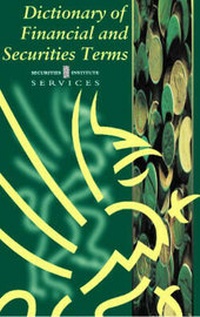 Enlarge image Cover: Dictionary of Financial and Securities Terms - Securities Institute ltd