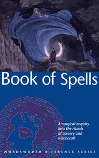 Enlarge image Cover: The Wordsworth Book of Spells - Wordsworth Editions Ltd