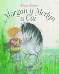 Cover: Morgan y Merlyn a Cai - Gomer Press