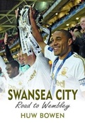 Cover: Swansea City - Road to Wembley - Gomer Press