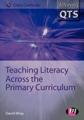 Cover: Teaching Literacy Across the Primary Curriculum - Learning Matters Ltd