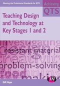 Cover: Teaching Design and Technology at Key Stages 1 and 2 - Learning Matters Ltd