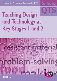 Enlarge image Cover: Teaching Design and Technology at Key Stages 1 and 2 - Learning Matters Ltd