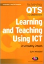 Cover: Learning and Teaching Using ICT in Secondary Schools - Learning Matters Ltd