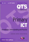 Cover: Primary ICT: Knowledge, Understanding and Practice - Learning Matters Ltd