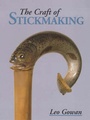 Cover: The Craft of Stickmaking - The Crowood Press Ltd