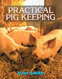 Abbildung von: Practical Pig Keeping - The Crowood Press Ltd