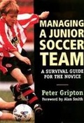 Cover: Managing a Junior Soccer Team - The Crowood Press Ltd