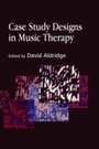 Cover: Case Study Designs in Music Therapy - Jessica Kingsley Publishers