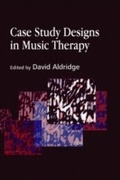 Cover: Case Study Designs in Music Therapy - Jessica Kingsley Publishers