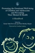 Cover: Promoting the Emotional Well Being of Children and Adolescents and Preventing Their Mental Ill Health - Jessica Kingsley Publishers