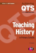 Cover: Teaching History in Primary Schools - Learning Matters Ltd