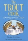 Cover: Trout Cook: 100 Ways With Trout - The Crowood Press Ltd