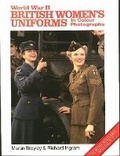 Cover: World War II British Women's Uniforms in Colour Photographs - The Crowood Press Ltd