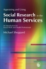 Cover: Appraising and Using Social Research in the Human Services - Jessica Kingsley Publishers