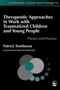 Cover: Therapeutic Approaches in Work with Traumatised Children and Young People - Jessica Kingsley Publishers