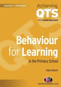 Enlarge image Cover: Behaviour for Learning in the Primary School - Learning Matters Ltd