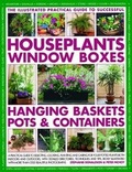 Cover: Successful Houseplants, Window Boxes, Hanging Baskets, Pots & Containers, The Illustrated Practical Guide to - Hermes House