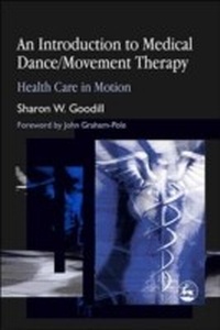 Abbildung von: An Introduction to Medical Dance/Movement Therapy - Jessica Kingsley Publishers