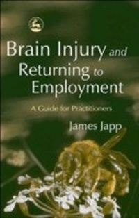 Abbildung von: Brain Injury and Returning to Employment - Jessica Kingsley Publishers