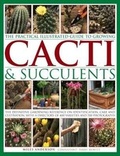 Cover: Practical Illustrated Guide to Growing Cacti & Succulents - Ultimate Editions