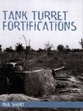 Cover: Tank Turret Fortifications - The Crowood Press Ltd