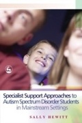 Cover: Specialist Support Approaches to Autism Spectrum Disorder Students in Mainstream Settings - Jessica Kingsley Publishers