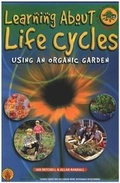 Cover: Learning About Life Cycles Using an Organic Garden - Southgate Publishers