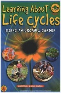 Enlarge image Cover: Learning About Life Cycles Using an Organic Garden - Southgate Publishers