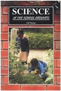 Cover: Science in the School Grounds - Southgate Publishers
