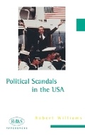Cover: Political Scandals in the USA - Edinburgh University Press