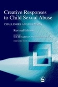 Cover: Creative Responses to Child Sexual Abuse - Jessica Kingsley Publishers