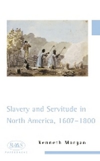 Abbildung von: Slavery and Servitude in North America, 1607-1800 - Edinburgh University Press