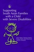 Cover: Supporting South Asian Families with a Child with Severe Disabilities - Jessica Kingsley Publishers