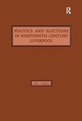 Cover: Politics and Elections in Nineteenth-Century Liverpool - Scolar Press