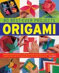 Cover: 80 Best-Ever Projects: Origami - Hermes House