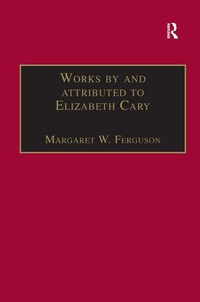 Enlarge image Cover: Works by and attributed to Elizabeth Cary - Scolar Press