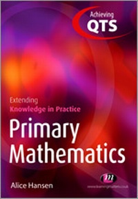 Enlarge image Cover: Primary Mathematics: Extending Knowledge in Practice - Learning Matters Ltd