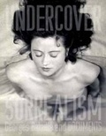 Cover: Undercover Surrealism - Hayward Gallery Publishing