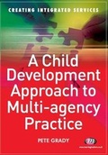 Cover: A Child Development Approach to Multi-agency Practice - Learning Matters Ltd