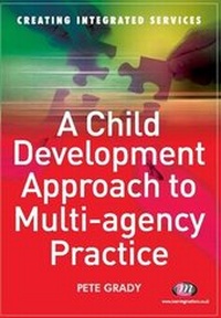 Enlarge image Cover: A Child Development Approach to Multi-agency Practice - Learning Matters Ltd