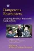 Cover: Dangerous Encounters - Avoiding Perilous Situations with Autism - Jessica Kingsley Publishers