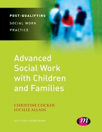 Enlarge image Cover: Advanced Social Work with Children and Families - Learning Matters Ltd